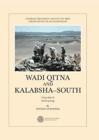 bokomslag Wadi Qitna and Kalabsha-South Late Roman: Early Byzantine Tumuli Cemeteries in Egyptian Nubia, Vol. II. Anthropology