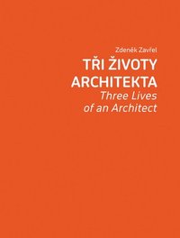 bokomslag Zdenek Zavrel: Three Lives of an Architect