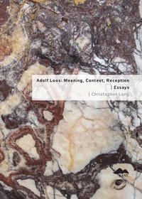 bokomslag Adolf Loos: Meaning, Context, Reception: Essays