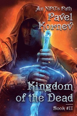 bokomslag Kingdom of the Dead (An NPC's Path Book #2): LitRPG Series