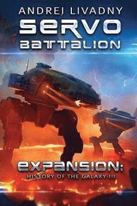 bokomslag Servobattalion (Expansion: The History of the Galaxy, Book #3): A Space Saga