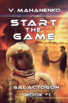 Start The Game (Galactogon: Book #1): LitRPG series 1