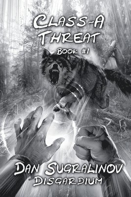 Class-A Threat (Disgardium Book #1): LitRPG Series 1