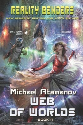 Web of Worlds (Reality Benders Book #4): LitRPG Series 1