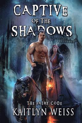 Kaitlyn Weiss - Captive of the Shadows (The Fairy Code Book #1), Häftad