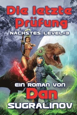 Die letzte Prüfung (Nächstes Level Buch 3): LitRPG-Serie