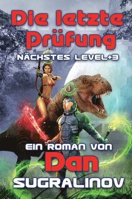 Die letzte Prüfung (Nächstes Level Buch 3): LitRPG-Serie 1