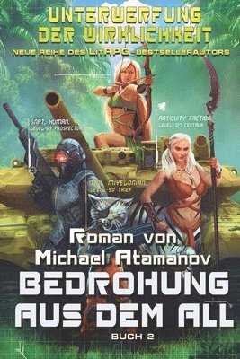 bokomslag Bedrohung aus dem All (Unterwerfung der Wirklichkeit Buch 2): LitRPG-Serie