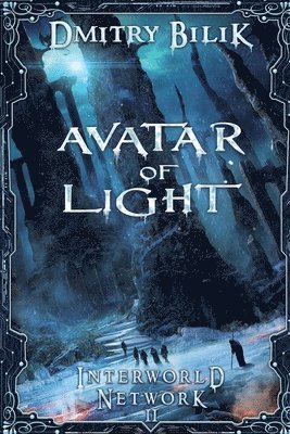 bokomslag Avatar of Light (Interworld Network Book #2): LitRPG Series