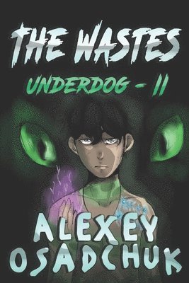 The Wastes (Underdog Book #2): LitRPG Series 1