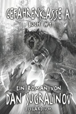 Gefahrenklasse A (Disgardium Buch #1) 1