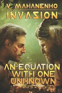 bokomslag An Equation with One Unknown (Invasion Book #2): LitRPG Series