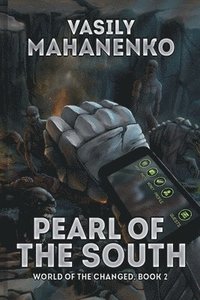 bokomslag Pearl of the South (World of the Changed Book #2): LitRPG Series