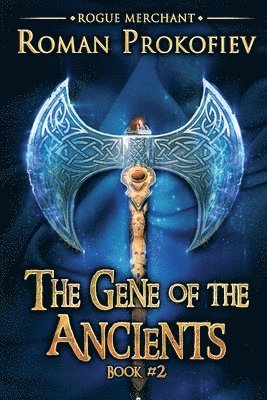 The Gene of the Ancients (Rogue Merchant Book #2): LitRPG Series 1