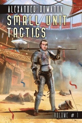 Alexander Romanov - Small Unit Tactics (Volume #1): LitRPG Series, Häftad