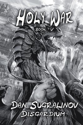 Dan Sugralinov - Holy War (Disgardium Book #V): LitRPG Series, Häftad