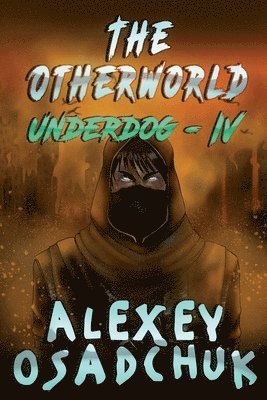 The Otherworld (Underdog-IV): LitRPG Series 1