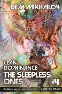 bokomslag Clan Dominance: The Sleepless Ones (Book #4): LitRPG Series