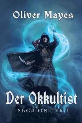 Oliver Mayes - Okkultist (Saga Online I), Häftad
