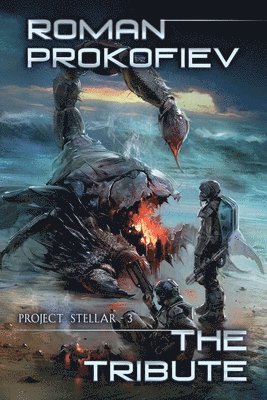 bokomslag The Tribute (Project Stellar Book 3): LitRPG Series