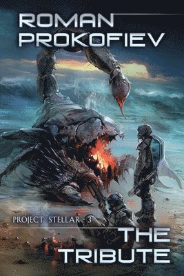 The Tribute (Project Stellar Book 3): LitRPG Series 1