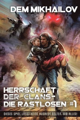 bokomslag Herrschaft der Clans - Die Rastlosen #1: LitRPG-Serie