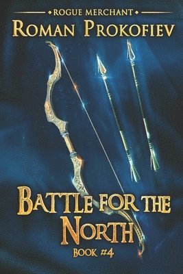 Battle for the North (Rogue Merchant Book #4) 1