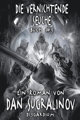Vernichtende Seuche (Disgardium Buch #3) 1
