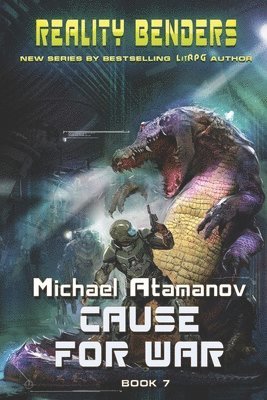 Michael Atamanov - Cause for War (Reality Benders Book 7), Häftad