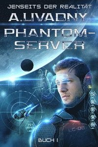 bokomslag Jenseits der Realitat (Phantom-Server Buch 1)