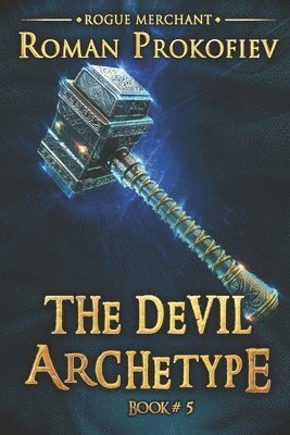 The Devil Archetype (Rogue Merchant Book #5) 1