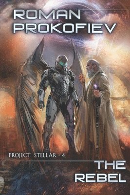 The Rebel (Project Stellar - 4) 1