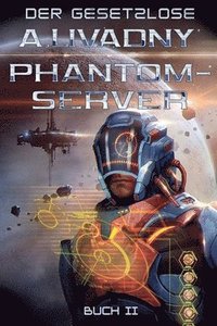 bokomslag Der Gesetzlose (Phantom-Server Buch 2)