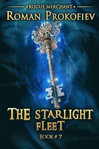 bokomslag The Starlight Fleet (Rogue Merchant Book #7)