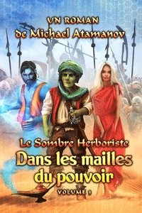 bokomslag Dans les mailles du pouvoir (Le Sombre Herboriste Volume 3)