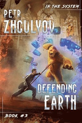 Petr Zhgulyov - Defending Earth (In the System Book #3), Häftad