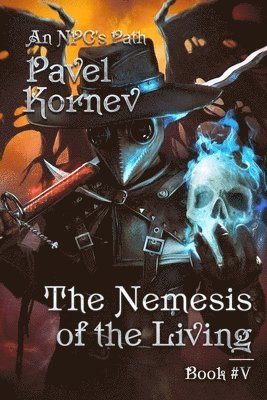 The Nemesis of the Living (An NPC's Path Book #5) 1