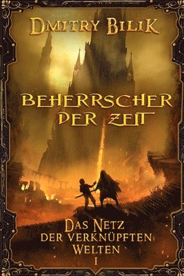 bokomslag Beherrscher der Zeit (Das Netz der verknupften Welten Buch 1)