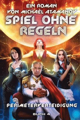Michael Atamanov - Spiel ohne Regeln (Perimeterverteidigung Buch 4), Häftad
