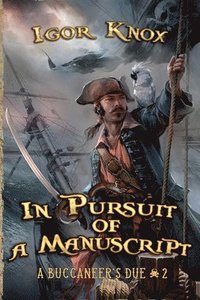 bokomslag In Pursuit of a Manuscript (A Buccaneer's Due Book #2)