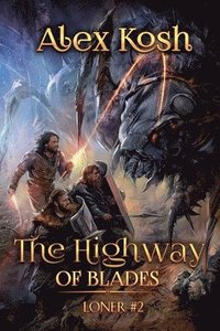 bokomslag The Highway of Blades (Loner Book #2)