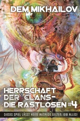 Dem Mikhailov - Herrschaft der Clans - Die Rastlosen (Buch 4 LitRPG-Serie), Häftad