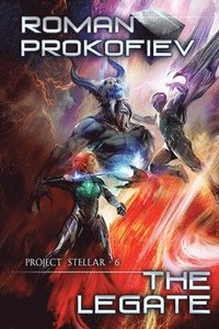 bokomslag The Legate (Project Stellar Book 6)