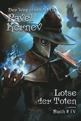 Pavel Kornev - Lotse der Toten (Der Weg eines NPCs Buch # 4), Häftad