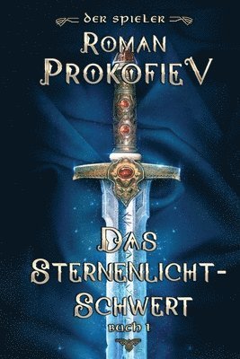 bokomslag Das Sternenlicht-Schwert (Der Spieler Buch 1)