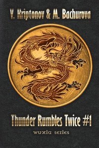bokomslag Thunder Rumbles Twice (Wuxia Series Book #1)