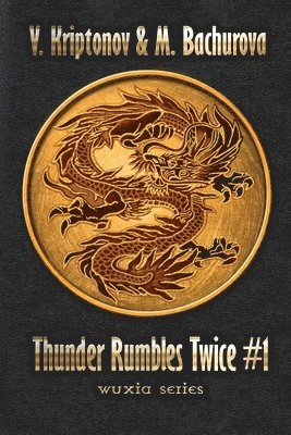 Thunder Rumbles Twice (Wuxia Series Book #1) 1