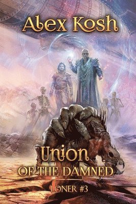 Union of the Damned (Loner Book #3)