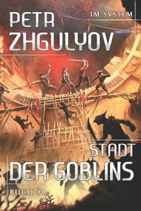 bokomslag Stadt der Goblins (Im System Buch #1)
