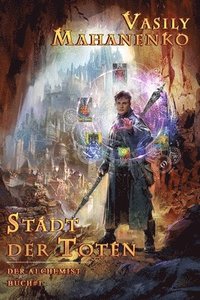 bokomslag Stadt der Toten (Der Alchemist Buch #1)